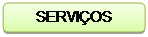 Rectângulo arredondado: SERVIÇOS